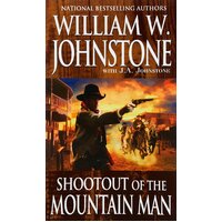 Shootout of the Mountain Man William W. Johnstone Paperback Book