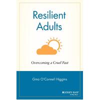 Resilient Adults: Overcoming a Cruel Past Book