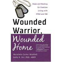 Wounded Warrior, Wounded Home Paperback Book