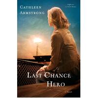 Last Chance Hero: A Novel (A Place to Call Home) Paperback Book