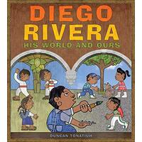 Diego Rivera: His World and Ours Duncan Tonatiuh Hardcover Book