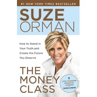 The Money Class: How to Stand in Your Truth and Create the Future You Deserve