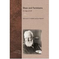 Shaw and Feminisms: On Stage and Off (Florida Bernard Shaw) Paperback Book