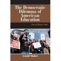 The Democratic Dilemma of American Education Paperback Book