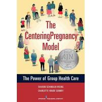 The Centeringpregnancy Model: The Power of Group Health Care Paperback Book