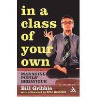 In a Class of Your Own: Managing Challenging Behaviour Paperback Book