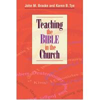 Teaching the Bible in the Church Karen Tye John Bracke Paperback Book