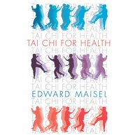 Tai Chi for Health Edward Maisel Paperback Book