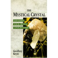 The Mystical Crystal: Expanding Your Crystal Consciousness Paperback Book