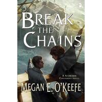 Break the Chains: The Scorched Continent series Paperback Book