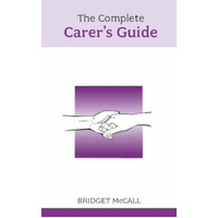 The Complete Carer's Guide Bridget McCall Paperback Book