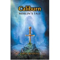 Caliburn: Merlin's Tale Virgil Renzulli Paperback Book