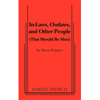 In-Laws, Outlaws, and Other People: That Should Be Shot Book