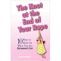 The Knot At The End Of Your Rope Teresa Bell Kindred Paperback Book