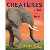 Creatures Great and Small Karen Patkau Hardcover Book