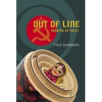 Out of Line: Growing Up Soviet Tina Grimberg Hardcover Book