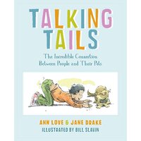 Talking Tails: The Incredible Connection Between People and Their Pets