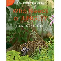 Who Needs a Jungle? Karen Patkau Paperback Book