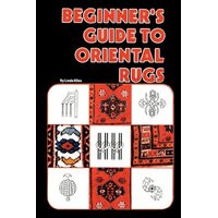 Beginners Guide To Oriental Rugs Linda Kline Paperback Book