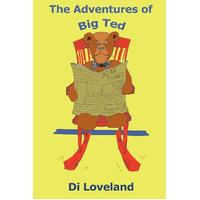 The Adventures of Big Ted Di Loveland Paperback Book