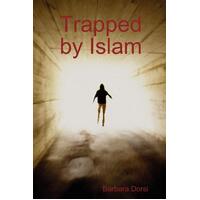 Trapped by Islam Barbara Dorsi Paperback Book