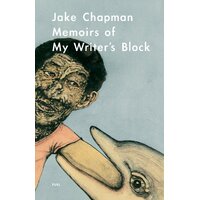 Jake Chapman: Memoirs of My Writer's Block Paperback Novel Book