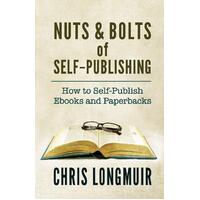 Nuts & Bolts of Self-Publishing: How to Self-Publish Ebooks and Paperbacks