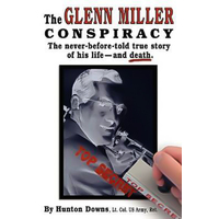 The Glenn Miller Conspiracy -Hunton Downs Book