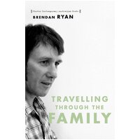 Travelling Through The Family Brendan Ryan Paperback Book