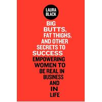 Big Butts, Fat Thighs, and Other Secrets to Success Paperback Book