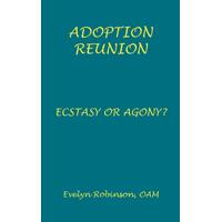 Adoption Reunion - Ecstasy or Agony? - Evelyn Robinson