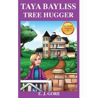 Taya Bayliss - Tree Hugger E. J. Gore Paperback Book