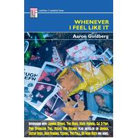 Whenever I Feel Like It Aaron Goldberg Paperback Book