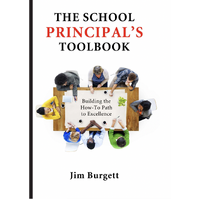 The School Principal's Toolbook: Building the How-To Path to Excellence