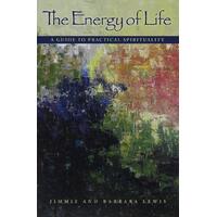 The Energy of Life: A Guide to Practical Spirituality Paperback Book