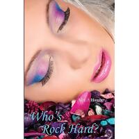 Whos Rock Hard? - Alex A Hunter