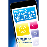 Beyond the Myth of Self-Esteem: Finding Fulfilment - Health & Wellbeing Book