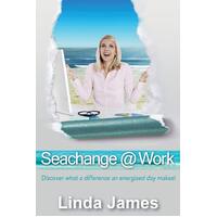 Seachange @ Work: Discover What a Difference an Energised Day Makes!