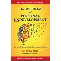 The Wisdom of Personal Undevelopment Paperback Book