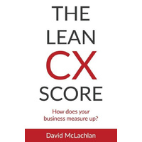 The Lean CX Score: How does your business measure up? - Business Book