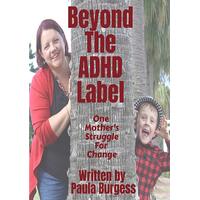 Beyond the ADHD Label Paula Burgess Paperback Book