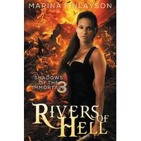 Rivers of Hell: Shadows of the Immortals Marina Finlayson Paperback Book