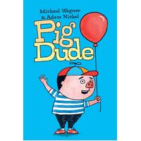 Pig Dude: 1 - Michael Wagner