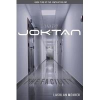 Joktan The Facility: Book Two of the Joktan Trilogy - Lachlan Meurer
