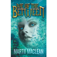 We of the Between -Martii Maclean Fiction Book