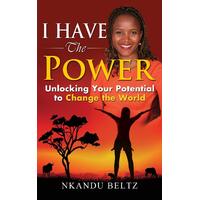 I Have The Power: Unlocking Your Potential to Change the World Paperback Book