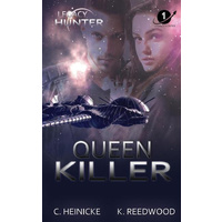 Queen Killer: Legacy Hunter 1 -Chris Heinicke Fiction Book