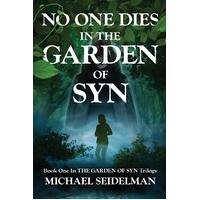 No One Dies in the Garden of Syn Michael Seidelman Paperback Book