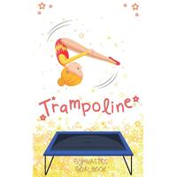 Trampoline Gymnastics Goalbook #13: Competitive Trampolining  - Dream Co Publishing