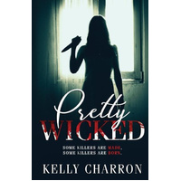 Pretty Wicked (Pretty Wicked) -Kelly Charron Novel Book